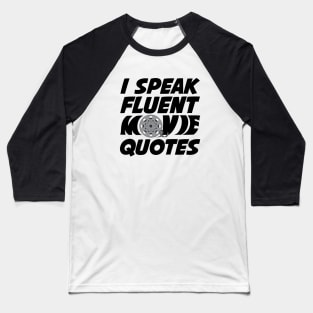 I speak Fluent Movie Quotes Baseball T-Shirt